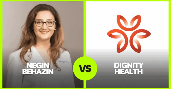 Health+ | A Closer Look: The Negin Behazin vs. Dignity Health Legal Battle