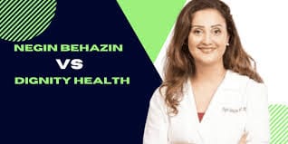 Healthcare Rights Battle: Negin Behazin vs. Dignity Health Case Study